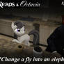 'Change a fly into an elephant'