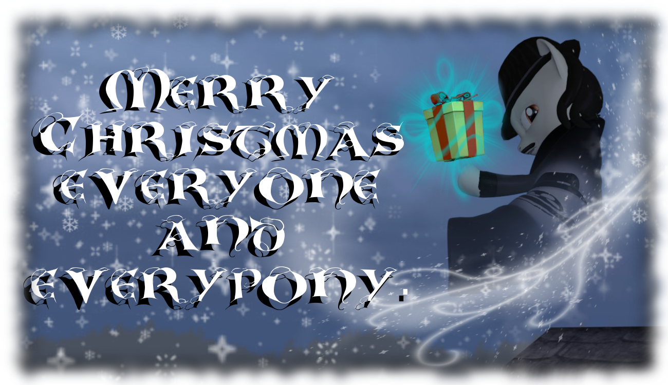 Merry Christmas for everyone/everypony