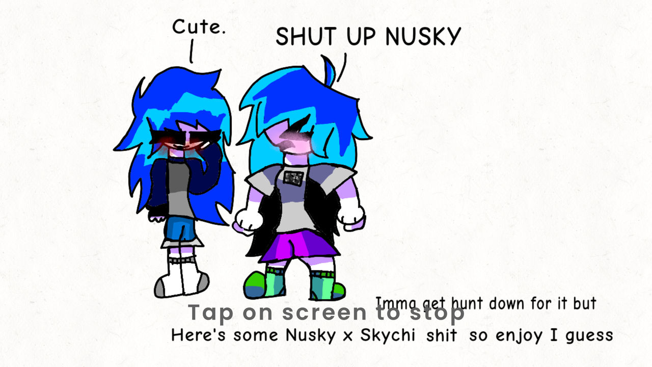 Nusky X SHUT UP NUSKY (Nusky x Skychi shitpost Imma die) by FoxyDrawsstuffcool ...