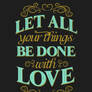 1 Corinthians 16:14 - Poster