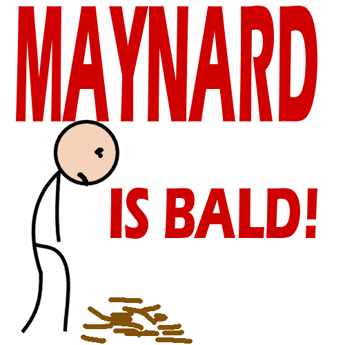 MAYNARD IS BALD