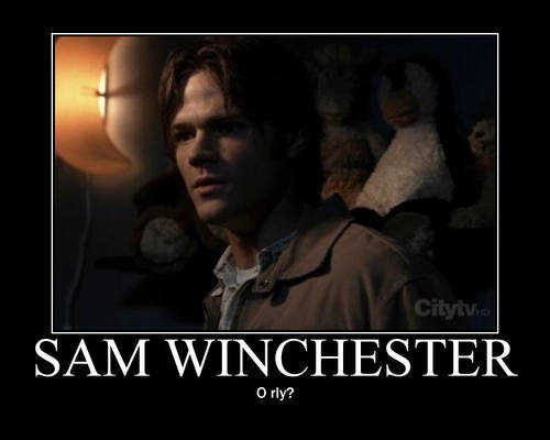 Sam Winchester- O rly