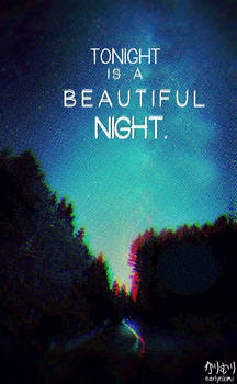 Tonight is the beautiful night