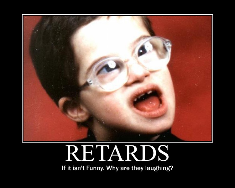 Retards Motivational Poster