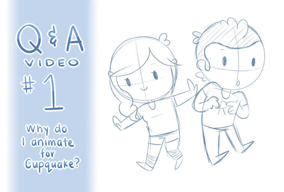 Q and A 1 Why Do I Animate For Cupquake? by JaidenAnimations on