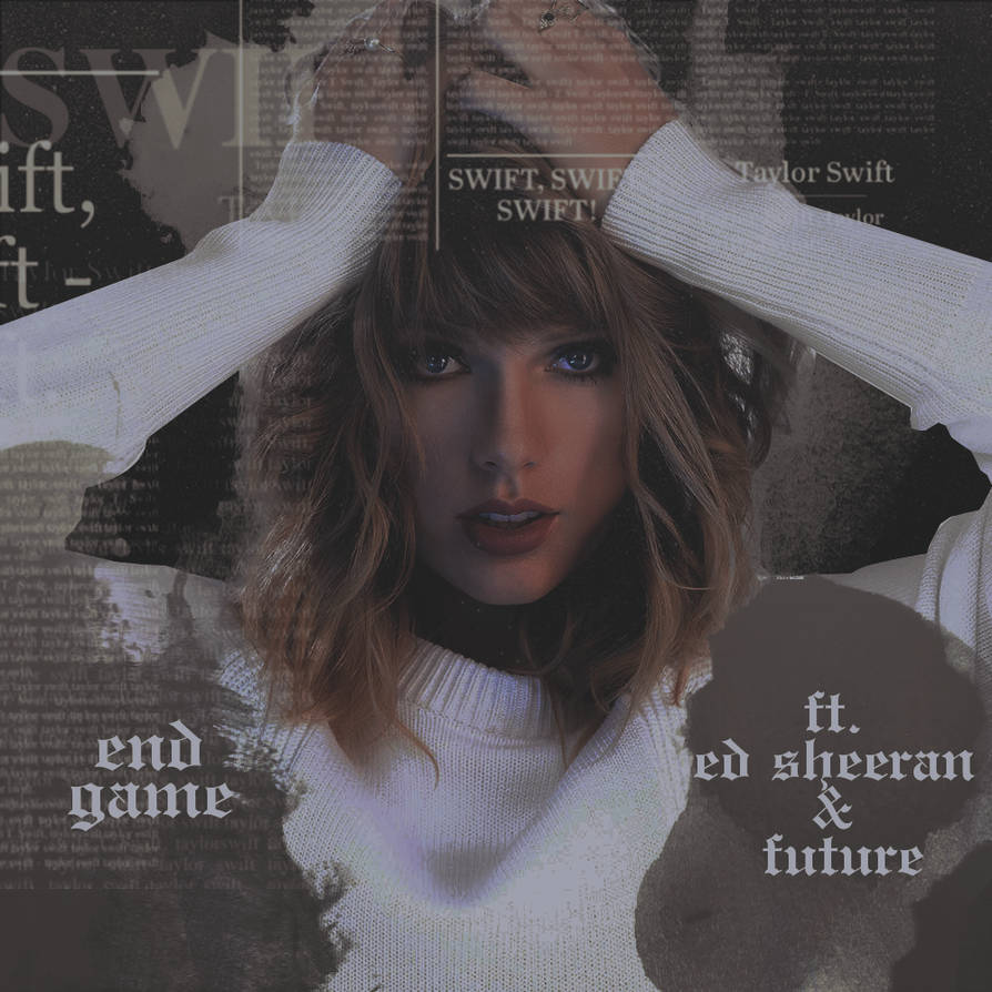 Taylor Swift - End Game: Canción con letra