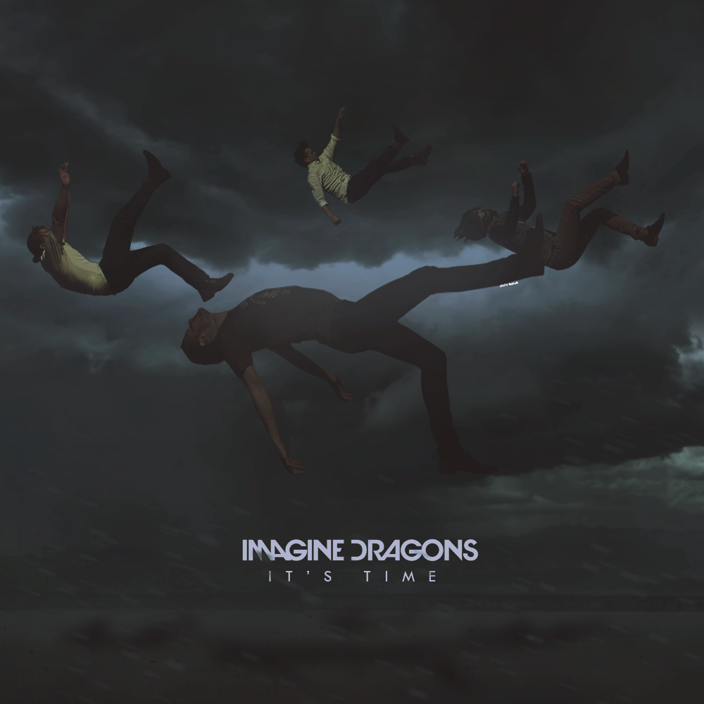 Imagine Dragons - It's time by Dragonsedits on DeviantArt