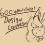 600 Watcher Design Contest!
