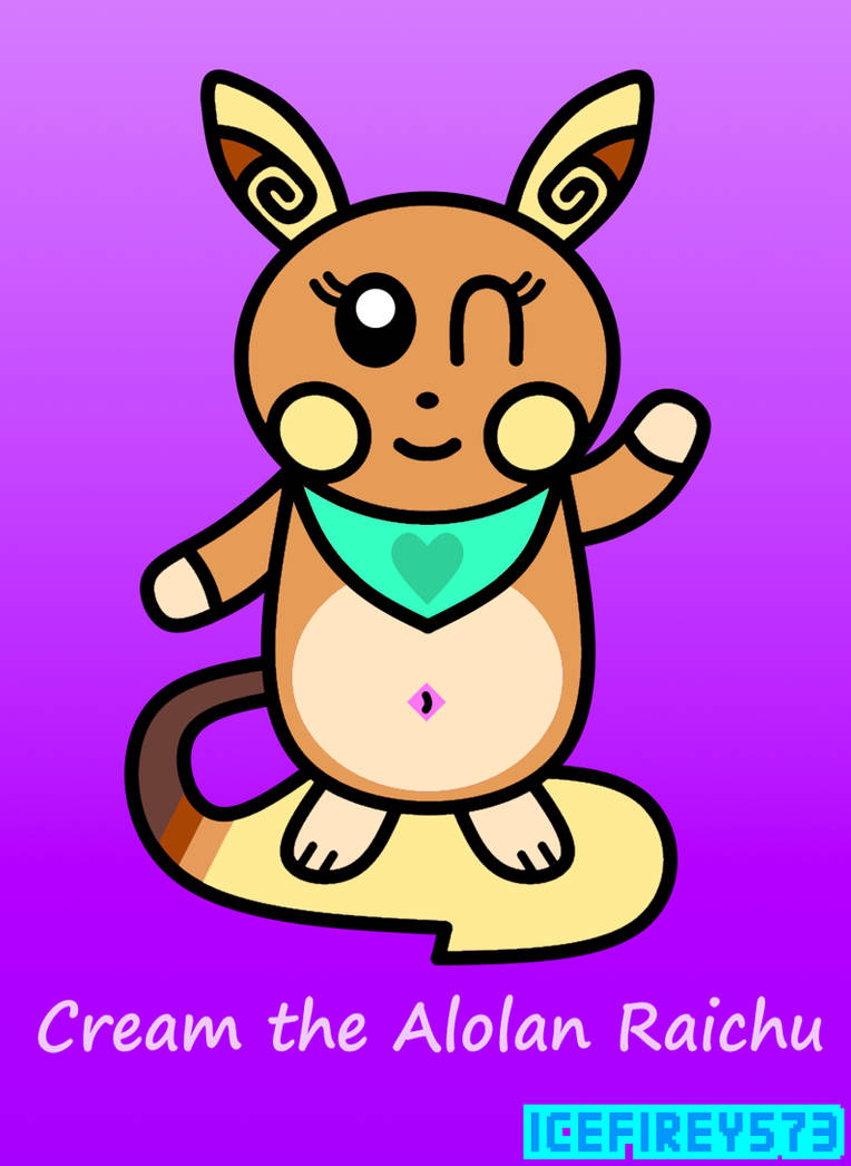 Cream the Alolan Raichu by IceFirey573 on DeviantArt