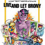 Live and Let Brony