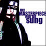 _my_masterpiece_will_be_sung