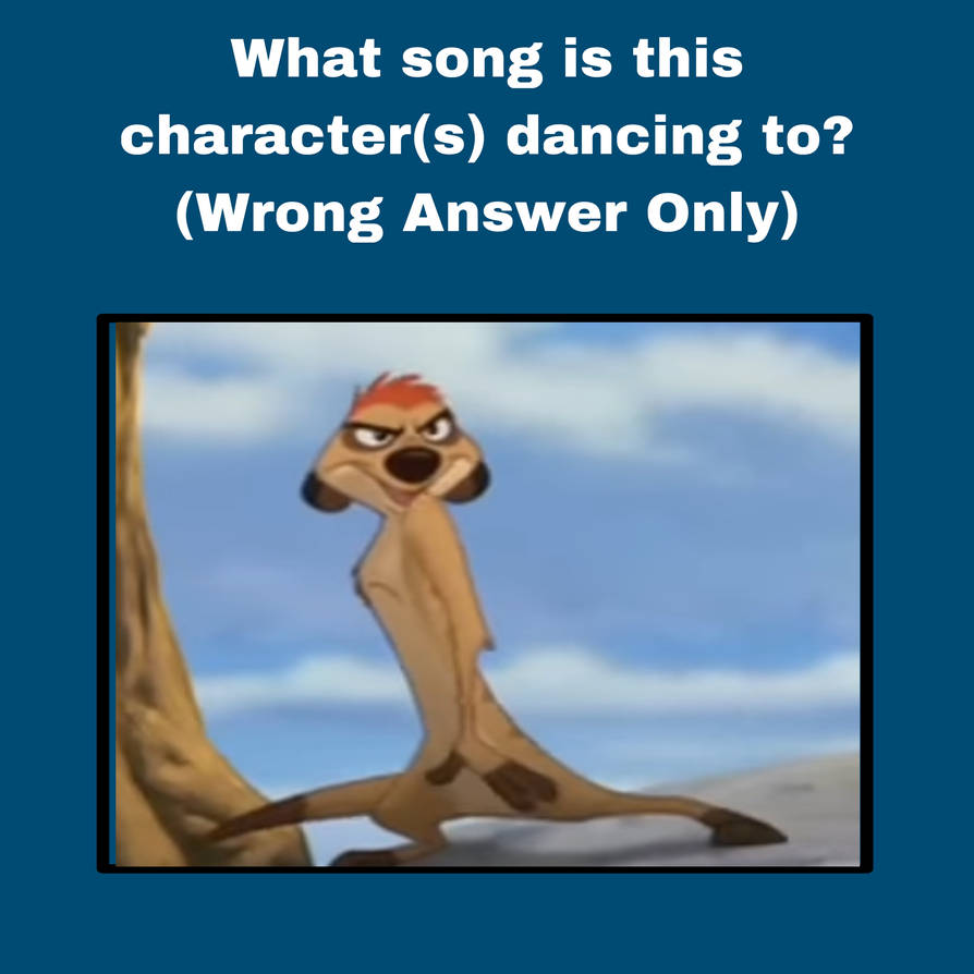 Timon What What Song is Timon dancing to? (Wrong Answer) by Disneyfan3000 on ...