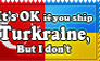 It's OK If you ship Turkraine...