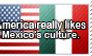 America likes Mexico's culture
