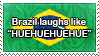 Brazil's laugh