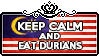 Keep Calm and Eat Durians by ChokorettoMilku