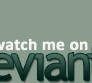 DeviantART 'Watch Me' Link