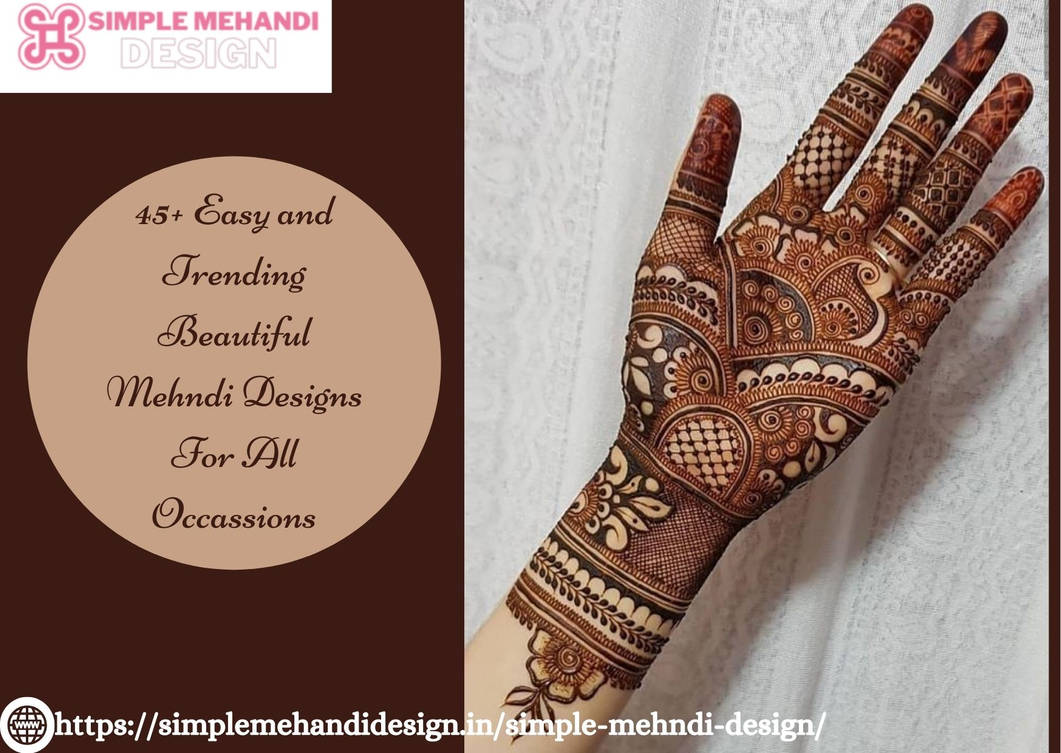 45+ Easy and Trending Beautiful Mehndi Designs For by ...