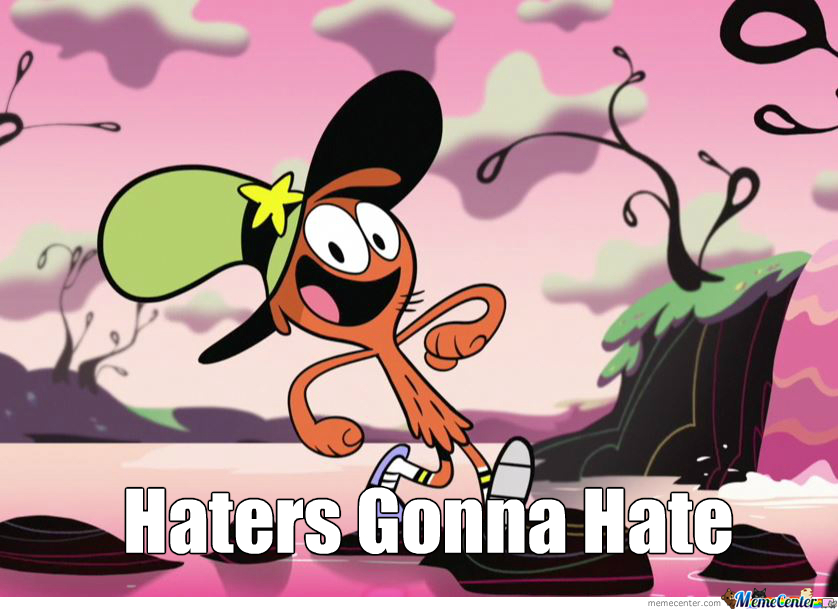 Haters Gonna Hate