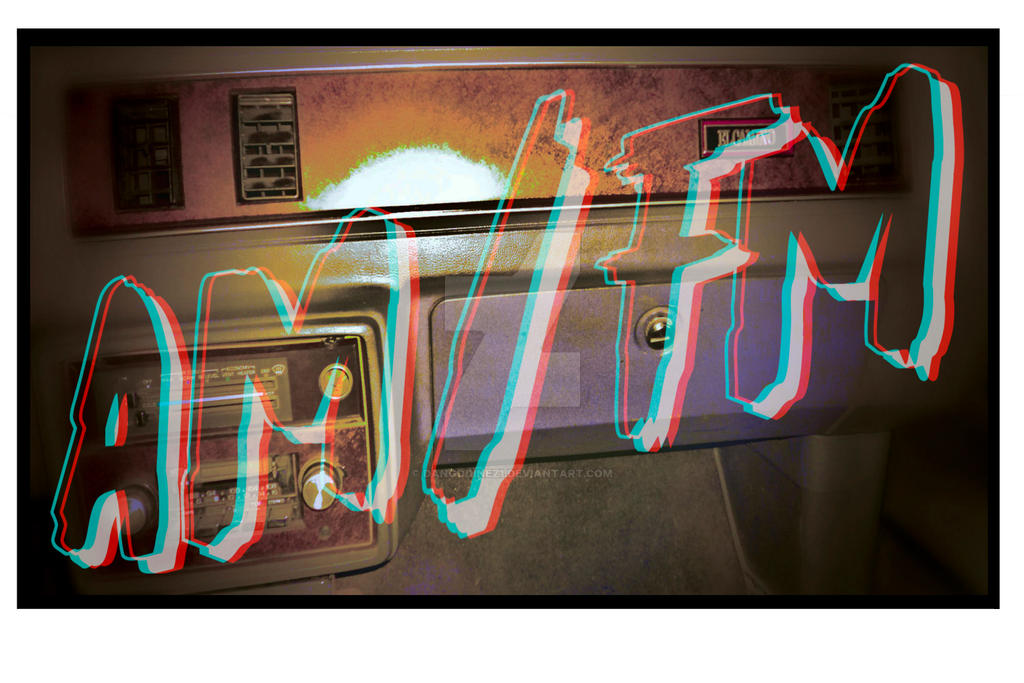 AM FM by DanGodinez1 on DeviantArt