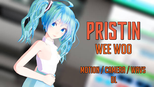 [MMD] PRISTIN - WEE WOO [CAMERA/ MOTION /WAV DL! ]