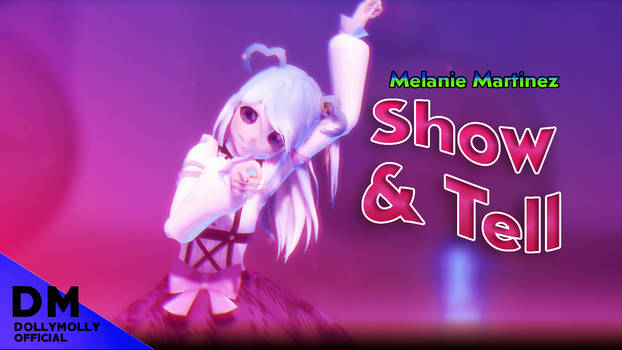 Melanie Martinez - Show and Tell (Motion DL) MMD