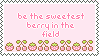 sweetest berry in the field