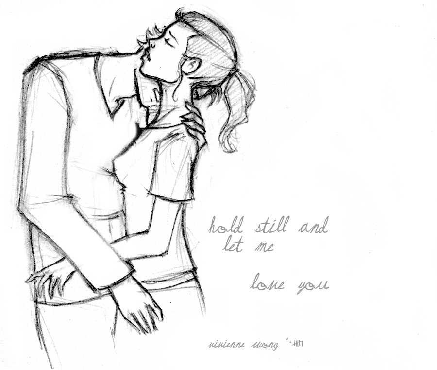 Hold still and let me love you