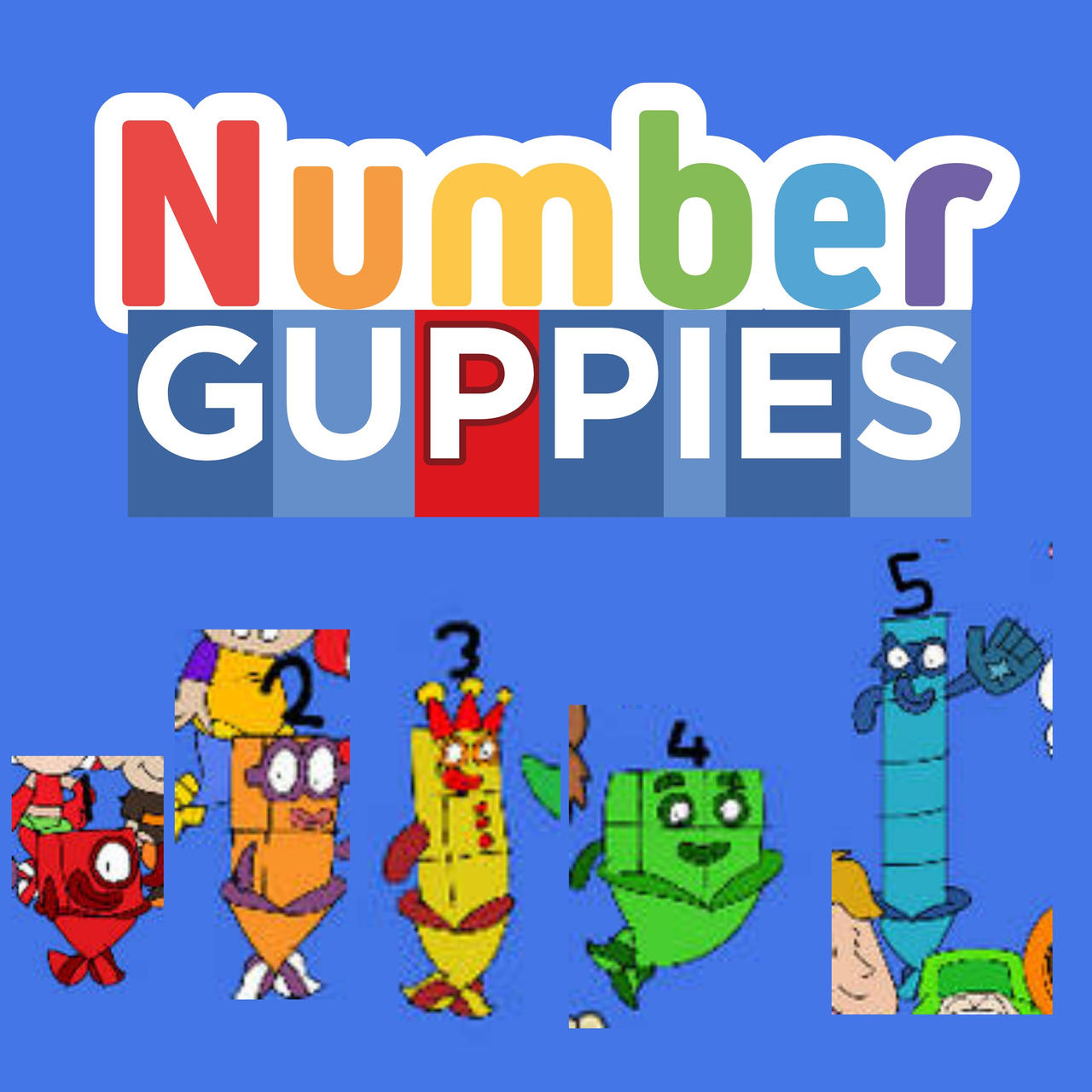 Numberblocks x Bubble Guppies Mashup by AnthonyR123345 on DeviantArt