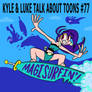 Kyle and Luke Talk About Toons 77 Surfin' Vambre