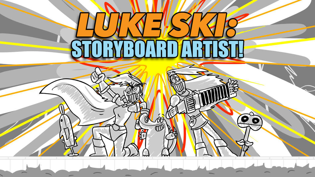 LUKE SKI - STORYBOARD ARTIST - http://www.luke.ski