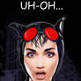 UH OH...Selina - Catwoman