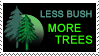 Less Bush More Trees DA Stamp