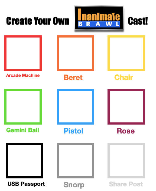 Create Your Own Inanimate Brawl Cast Part 3! by ALEXLOVER366 on DeviantArt