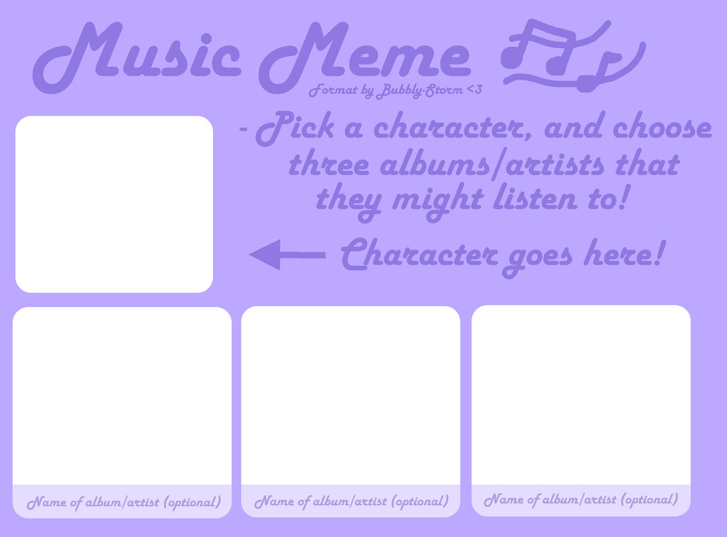 Music Meme Template by BubblyStorm on DeviantArt Music Meme Template by BubblyStorm on DeviantArt