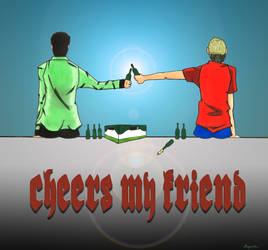 Cheers My Friend