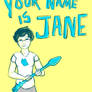 your name is jane