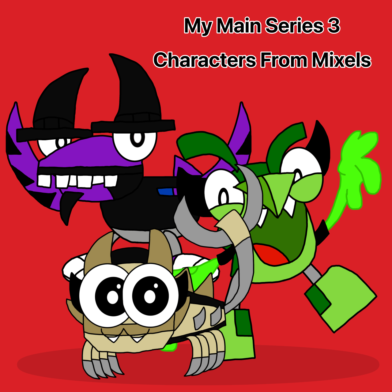 My Main Series 3 Characters From Mixels by fiendfuntime on DeviantArt