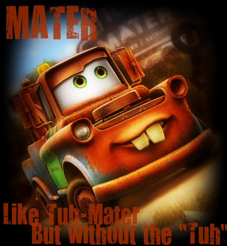 Mater...Like Tuh-Mater