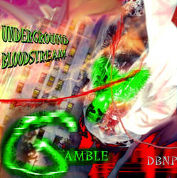 GAMBLE UNDERGROUND BLOODSTREAM