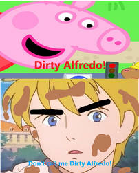 Peppa Pig calls Alfredo Dirty Alfredo