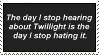 Anti-twilight: The day I stop