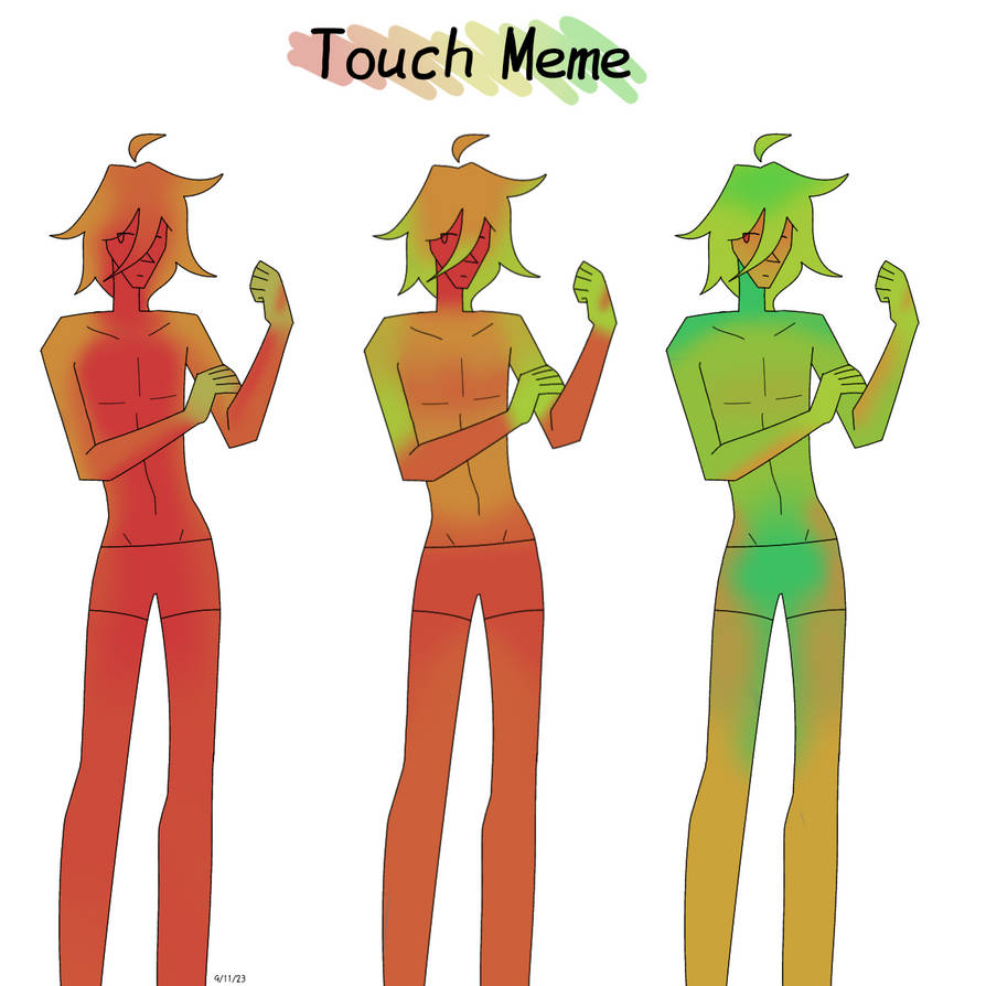 Touch Meme by B0x3dG0a7 on DeviantArt