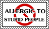 Allergic to stupid people stamp