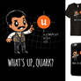 What's Up, Quark - Neil de Grasse Tyson tee