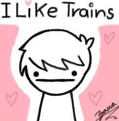 i like trains ._.