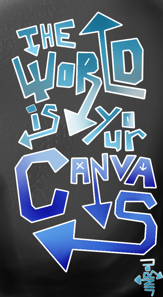 The World is Your Canvas - Graffiti