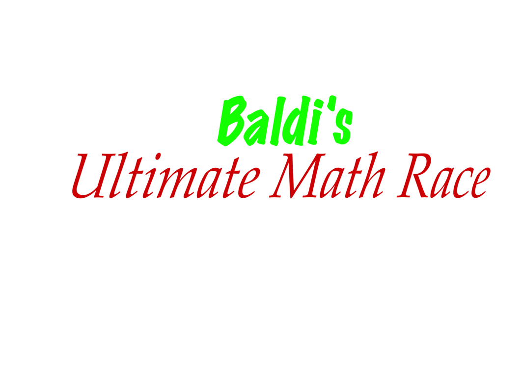 Baldi's Ultimate Math Race by NEONStudios2024 on DeviantArt