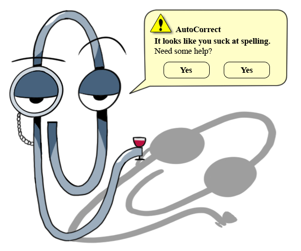 Clippy is an Asshole: AutoCorrect