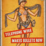 Propaganda Pinups - Telephone Wire makes Bullets